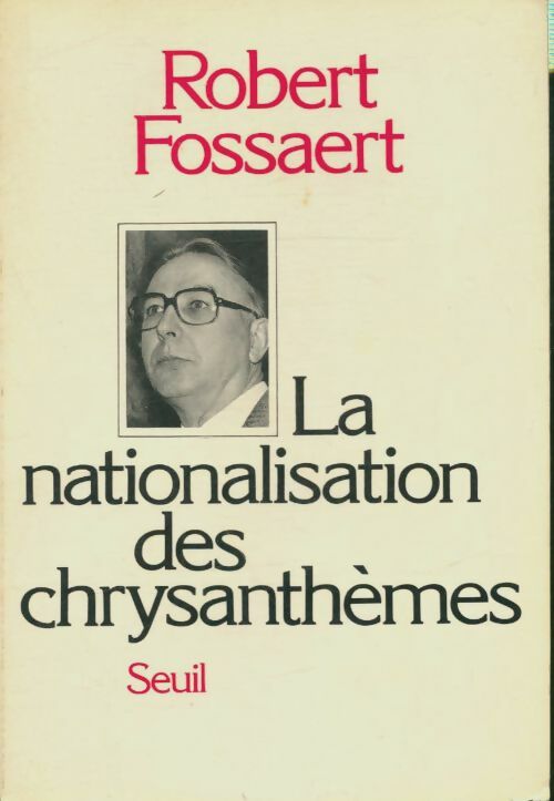 Livrenpoche : La nationalisation des chrysanthèmes - Robert Fossaert - Livre