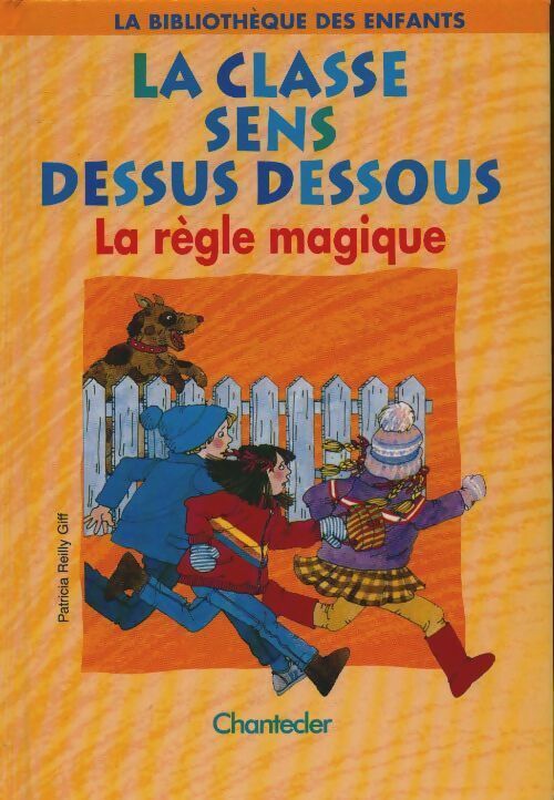 Livrenpoche : La classe sens dessus dessous. La Règle magique - Patricia Reilly Giff - Livre