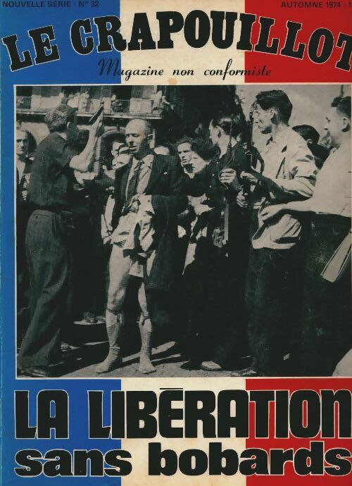 Livrenpoche : Le crapouillot nouvelle série n°32 : La libération sans bobards - Collectif - Livre