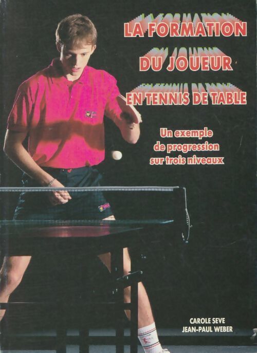 Livrenpoche : La formation du joueur de tennis de table - Jean-Paul Carole; Weber - Livre
