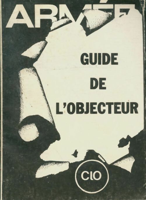 Livrenpoche : Armée, guide de l'objecteur - Collectif - Livre