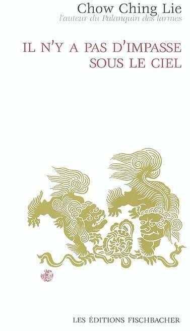 Livrenpoche : Il n'y a pas d'impasse sous le ciel - Ching-Lie Chow - Livre