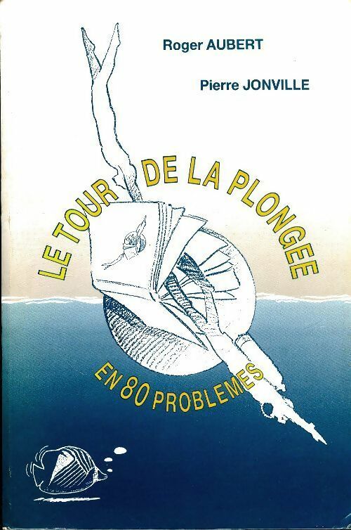 Livrenpoche : Le tour de la plongée en 80 problèmes - Roger Aubert - Livre