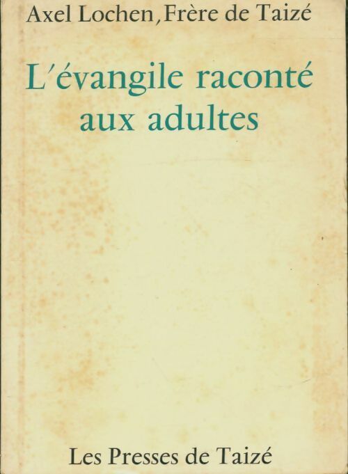 Livrenpoche : L'évangile raconté aux adultes - Axel Lochen - Livre