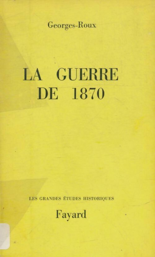 Livrenpoche : La guerre de 1870 - Georges Roux - Livre