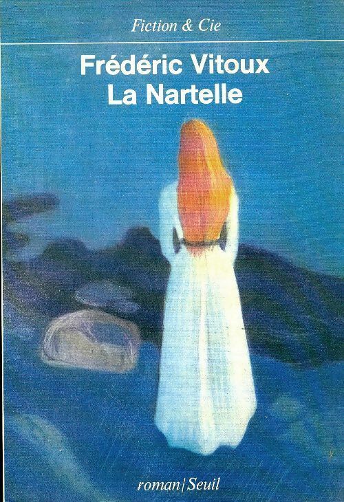 Livrenpoche : La nartelle - Frédéric Vitoux - Livre