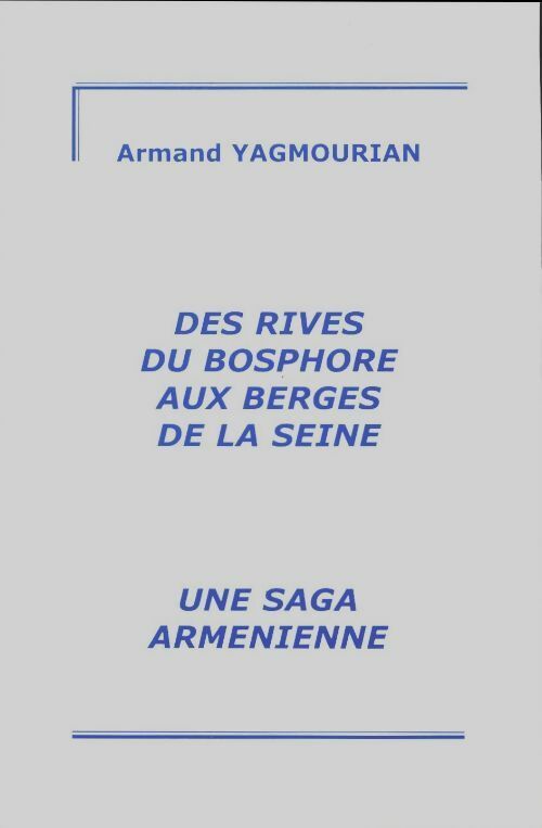 Livrenpoche : Des rives du Bosphore aux berges de la seine - Armand Yagmourian - Livre