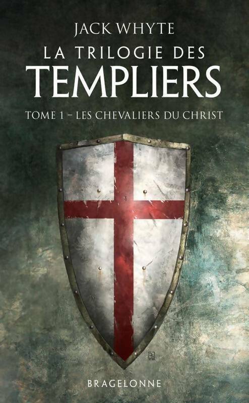 Livrenpoche : La trilogie des templiers Tome I : Les chevaliers du christ - Jack Whyte - Livre