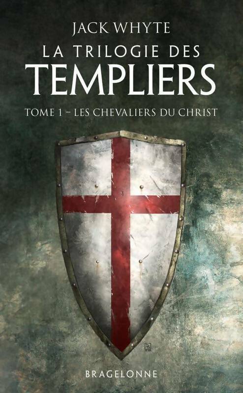 La trilogie des templiers Tome I : Les chevaliers du christ - Jack Whyte -  Bragelonne poches divers - Livre