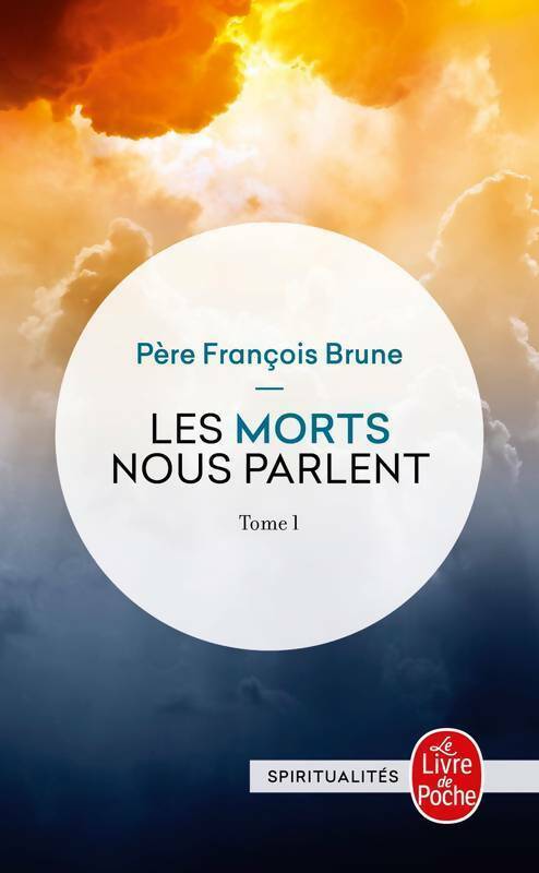 Livrenpoche : Les morts nous parlent Tome I - François Brune - Livre