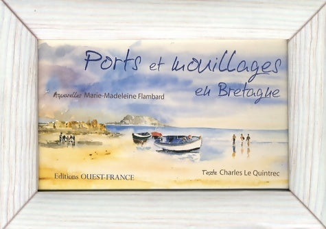 Ports et mouillages en Bretagne - Marie-Madeleine Flambard -  Ouest-france - Livre