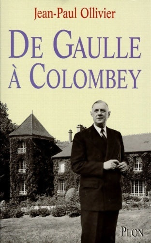 De Gaulle à Colombey - Jean-Paul Ollivier - Livre
