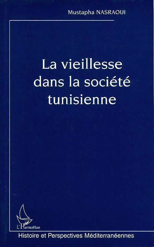 Livrenpoche : La vieillesse dans la société tunisienne - Mustapha Nasraoui - Livre