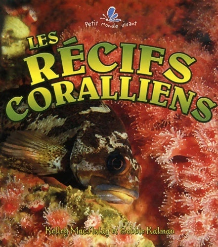 Livrenpoche : Les récifs coralliens - Bobbie Kalman - Livre
