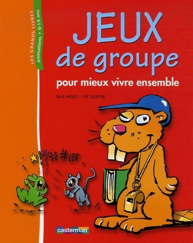 Livrenpoche : Jeux de groupe : Pour mieux vivre ensemble - Paul Merlo - Livre