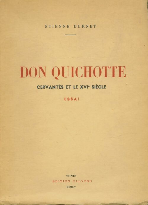 Livrenpoche : Don Quichotte: Cervantès et le XVIème siècle - Etienne Burnet - Livre