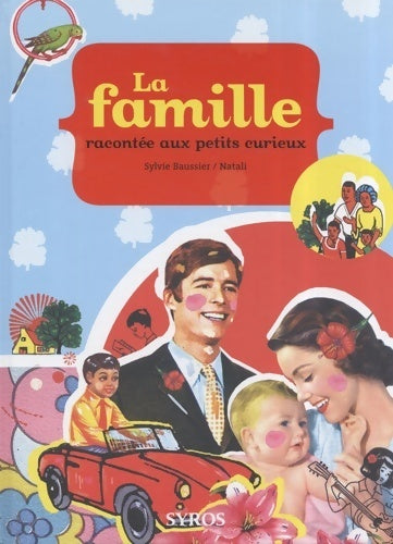 Livrenpoche : La famille racontée aux petits curieux - Sylvie Baussier - Livre