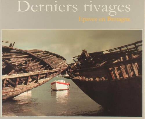 Livrenpoche : Derniers rivages: Epaves en Bretagne - Collectif - Livre