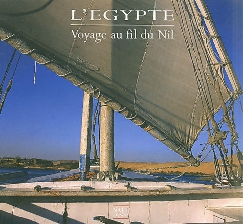 L'Egypte : Voyage au fil du Nil - Antoine Lorgnier - Livre