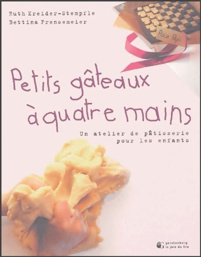 Livrenpoche : Petits gâteaux à quatre mains : Un atelier de pâtisserie pour les enfants - Ruth Kreider-stempfle - Livre