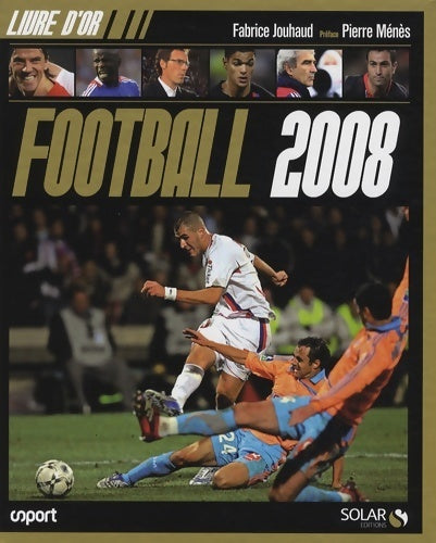 Livre d'or du football 2008 - Fabrice Jouhaud -  Livre d'or - Livre