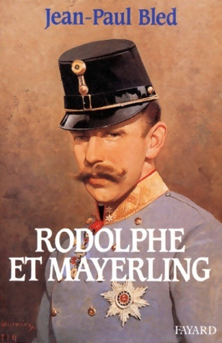 Livrenpoche : Rodolphe et Mayerling - Jean-Paul Bled - Livre