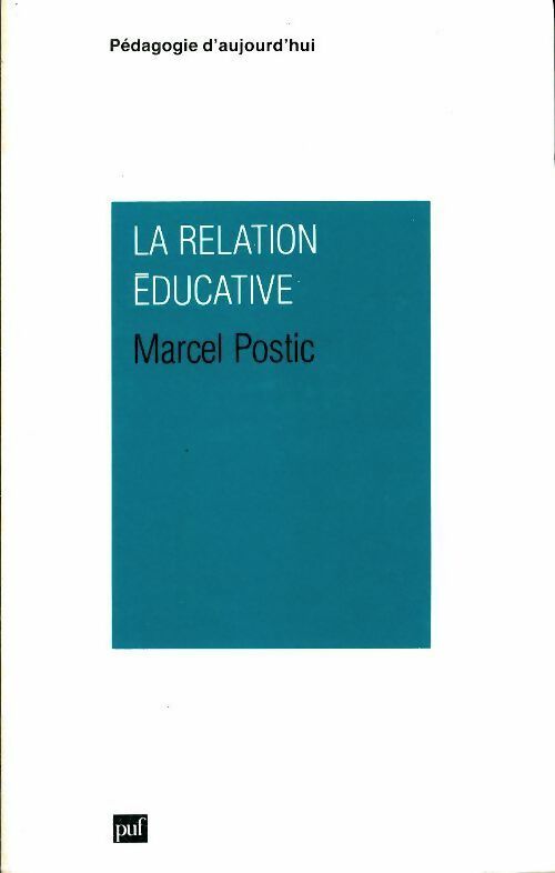 Livrenpoche : La relation éducative - Marcel Postic - Livre