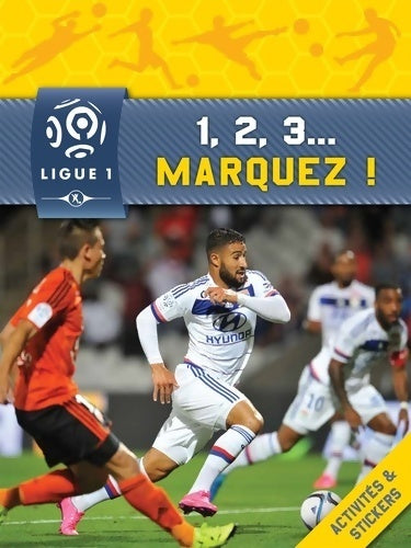 Livrenpoche : Ligue de football - activités et autocollants - 1 2 3... Marquez ! - Marion Janet - Livre