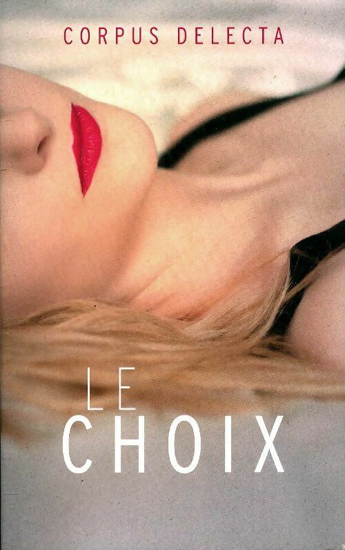 Livrenpoche : Le choix - Corpus Delecta - Livre