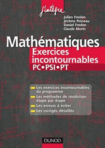 Livrenpoche : Mathématiques les exercices incontournables PC-PSI-PT : Méthodes détaillées corrigés étape par étape erreurs à éviter - Julien Freslon - Livre