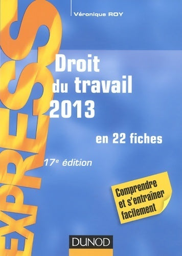 Livrenpoche : Droit du travail 2013 - 17e éd. - en 22 fiches : En 22 fiches - Véronique Roy - Livre