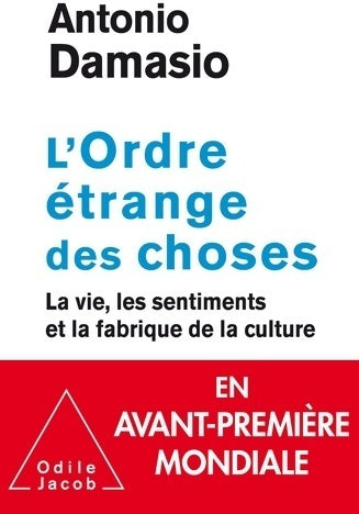 Livrenpoche : L'ordre étrange des choses : La vie les émotions et la fabrique de la culture - Antonio R. Damasio - Livre