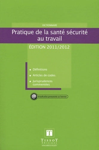 Livrenpoche : Dictionnaire pratique de la santé sécurité au travail 2011-2012 - Ingrid Tronet - Livre