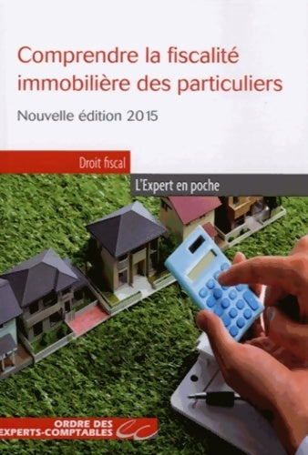 Livrenpoche : Comprendre la fiscalité immobilière des particuliers 2015 - Olga Condé - Livre
