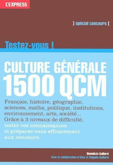 Livrenpoche : Culture générale testez-vous en 1500 QCM - Bénédicte Gaillard - Livre