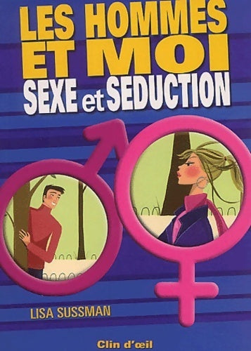 Livrenpoche : Les hommes et moi : Sexe et séduction - Lisa Sussman - Livre