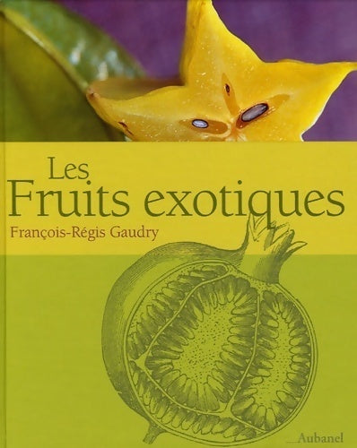 Livrenpoche : Les fruits exotiques - François-Régis Gaudry - Livre