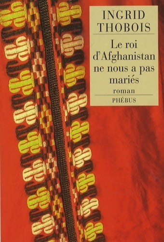 Livrenpoche : Le roi d'Afghanistan ne nous a pas mariés - Ingrid Thobois - Livre