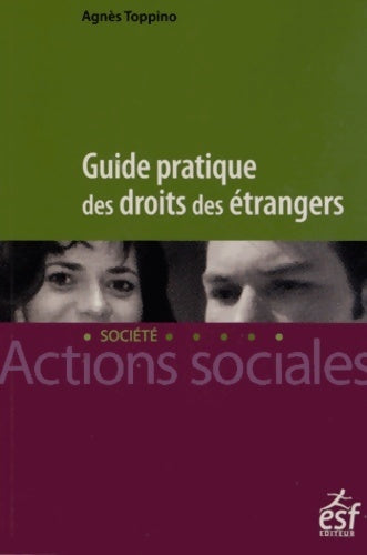 Livrenpoche : Guide pratique des droits des étrangers - Agnès Toppino - Livre