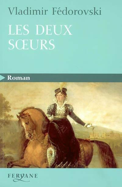 Livrenpoche : Les deux soeurs ou l'art d'aimer. : [gros caractères - Vladimir Fédorovski - Livre