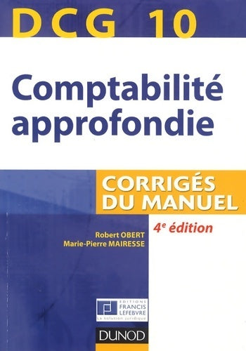 Livrenpoche : DCG 10 - comptabilité approfondie 2013-2014. Corrigés du manuel - Robert Obert - Livre
