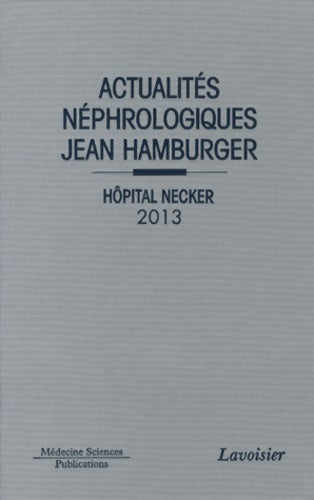 Livrenpoche : Actualités néphrologiques jean hamburger : Hôpital necker - Philippe Lesavre - Livre