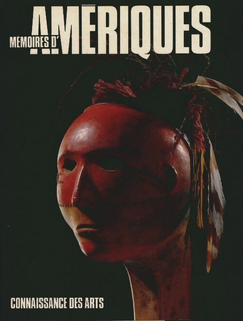 Livrenpoche : Connaissance des arts hors-série : Mémoires d'Amériques - Collectif - Livre
