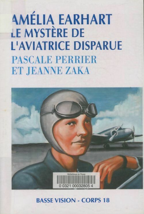 Livrenpoche : Amelia Earhart: le mystère de l'aviatrice disparue - Jeanne Pascale; Zaka - Livre