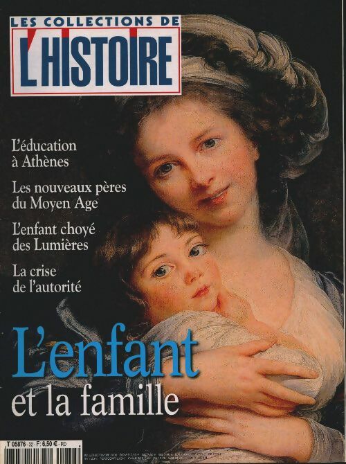 Livrenpoche : Les collections de l'Histoire n°32 : L'enfant et la famille - Collectif - Livre