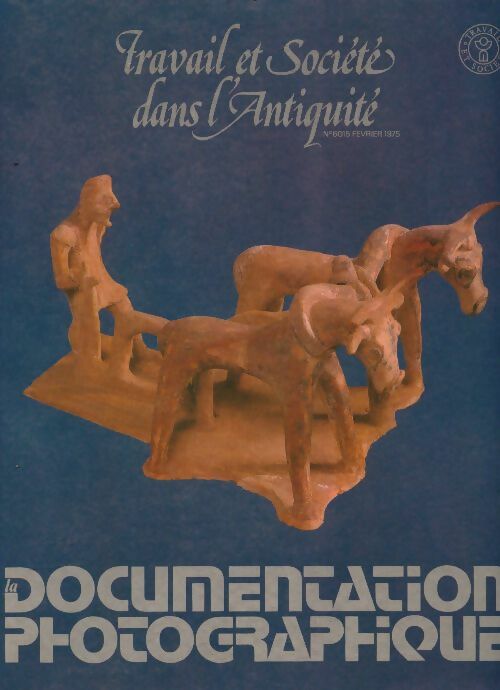 Livrenpoche : La documentation photographique n°6015 : Travail et société dans l'Antiquité - Collectif - Livre