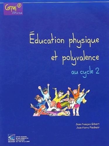 Livrenpoche : Education physique et polyvalence au cycle 2 - Jean-François Gibert - Livre