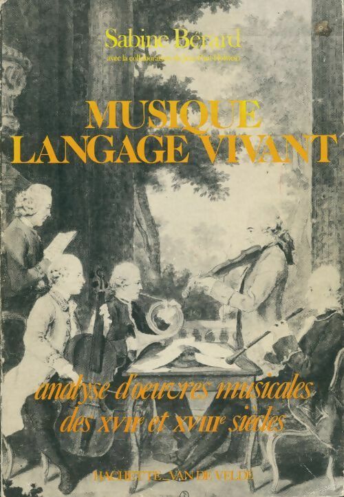 Livrenpoche : Musique langage vivant: Analyse d'oeuvres musicales des XVIIe et XVIIIe siècles - Jean-Paul Sabine; Holstein - Livre
