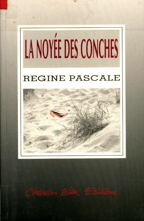 La noyée des conches - Pascale Regine -  Chardon bleu - Livre