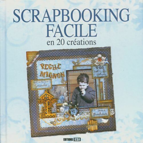 Scrapbooking facile en 20 créations - Collectif -  Esi GF - Livre